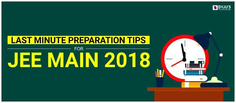 Last Minute Preparation Tips For JEE Main 2018